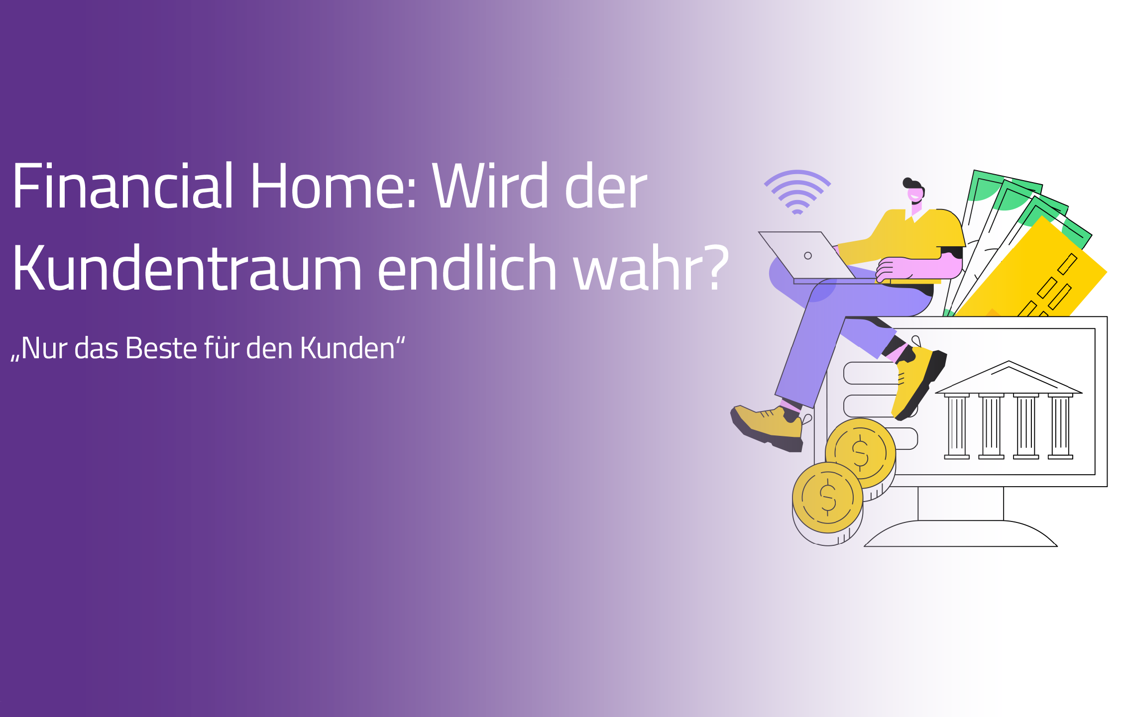 Financial Home: Wird der Kundentraum endlich wahr?